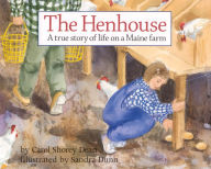 Title: Henhouse: A True Story of Growing Up on a Maine Farm, Author: Carol Dean