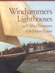 Title: Windjammers, Lighthouses, & Other Treasures of the Maine Coast, Author: Frank Chillemi