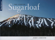 Title: The Story of Sugarloaf, Author: John Christie