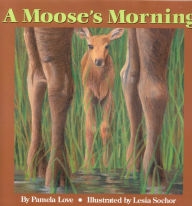 Title: Moose's Morning, Author: Pamela Love