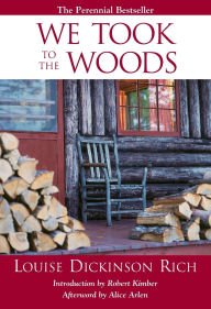 Title: We Took to the Woods / Edition 2, Author: Louise Rich Dickinson