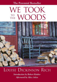 Title: We Took to the Woods / Edition 2, Author: Louise Rich Dickinson