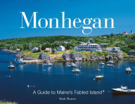 Title: Monhegan: A Guide to Maine's Fabled Islands, Author: Mark Warner former Governor of Virginia