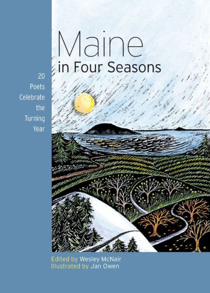 Maine in Four Seasons: 20 Poets Celebrate the Turning Year