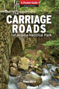 Title: Carriage Roads of Acadia: A Pocket Guide, Author: Diane Abrell