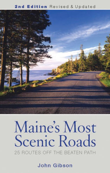 Maine's Most Scenic Roads: 25 Routes off the Beaten Path