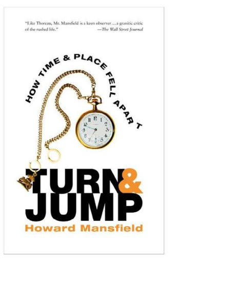 Turn and Jump: How Time & Place Fell Apart