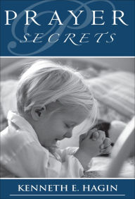 Title: Prayer Secrets, Author: Kenneth E Hagin