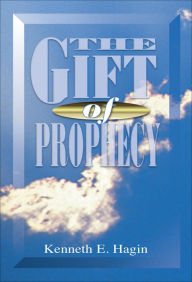 Title: The Gift of Prophecy, Author: Kenneth E Hagin