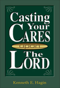 Title: Casting Your Cares Upon The Lord, Author: Kenneth E Hagin