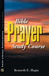 Free ebooks dutch download Bible Prayer Study Course by Kenneth E. Hagin 9780892760848 English version