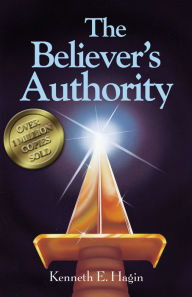 Title: The Believer's Authority, Author: Kenneth E Hagin