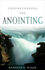 Title: Understanding The Anointing, Author: Kenneth E. Hagin