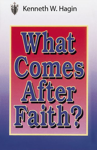 What Comes After Faith?