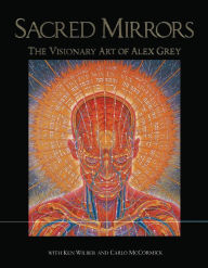 Title: Sacred Mirrors: The Visionary Art of Alex Grey, Author: Alex Grey