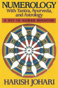 Numerology: With Tantra, Ayurveda, and Astrology