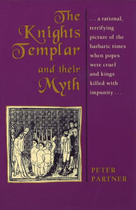 Title: The Knights Templar and Their Myth, Author: Peter Partner