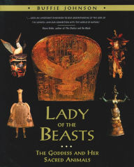 Title: Lady of the Beasts: The Goddess and Her Sacred Animals, Author: Buffie Johnson