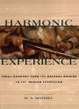 Harmonic Experience: Tonal Harmony from Its Natural Origins to Its Modern Expression