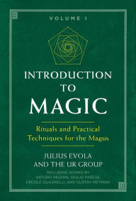 Title: Introduction to Magic: Rituals and Practical Techniques for the Magus, Author: Julius Evola