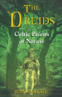 The Druids: Celtic Priests of Nature