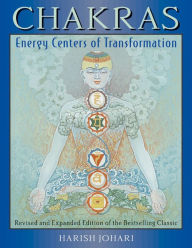Title: Chakras: Energy Centers of Transformation, Author: Harish Johari