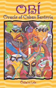 Title: Obí: Oracle of Cuban Santería, Author: ïcha'ni Lele