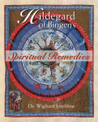 Title: Hildegard of Bingen's Spiritual Remedies, Author: Dr. Wighard Strehlow
