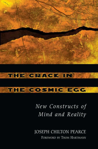 the Crack Cosmic Egg: New Constructs of Mind and Reality