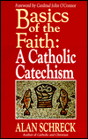 Title: Basics of the Faith: A Catholic Catechism, Author: Alan Schreck