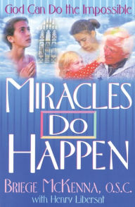 Title: Miracles Do Happen: God Can Do the Impossible, Author: Briege Mc Kenna O.S.C.