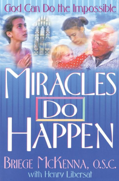 Miracles Do Happen: God Can Do the Impossible