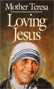 Title: Loving Jesus: Mother Teresa, Author: Mother Teresa