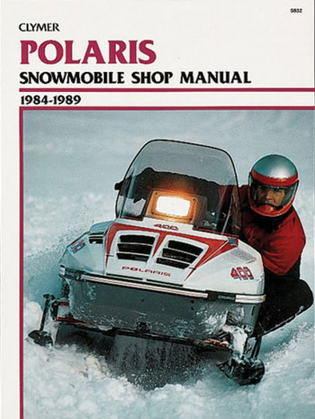 Clymer Polaris Snowmobile Shop Manual 1984-1989: Service, Repair, Maintenance