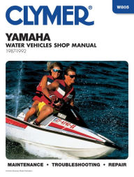 Title: Clymer Yamaha Water Vehicles Shop Manual 1987-1992 / Edition 2, Author: Penton Staff