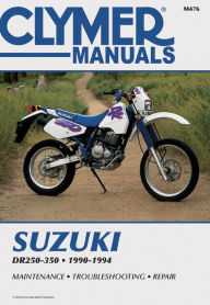 Title: Clymer Suzuki DR250-350, 1990-1994: Maintenance, Troubleshooting, Repair, Author: Penton Staff