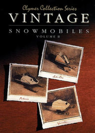 Title: Clymer Collection Series: Vintage Snowmobiles Volume 2, Author: Penton Staff