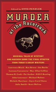 Title: Murder at the Racetrack: Original Tales of Mystery and Mayhem Down the Final Stretch from Today's Great Writers, Author: Otto Penzler