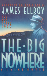 Title: The Big Nowhere (L.A. Quartet #2), Author: James Ellroy