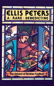 Title: A Rare Benedictine: The Advent of Brother Cadfael, Author: Ellis Peters