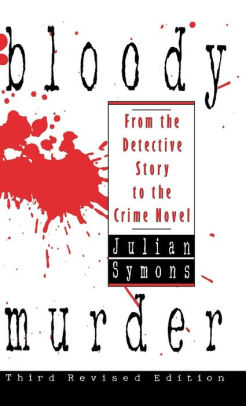 Bloody Murder From The Detective Story To The Crime Novel By Julian Symons Hardcover Barnes Noble