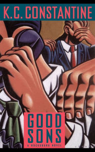 Title: Good Sons (Rocksburg Series #12), Author: K. C. Constantine