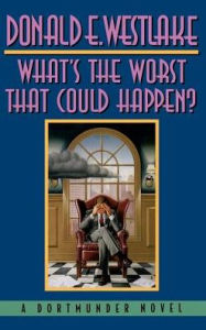Title: What's the Worst That Could Happen? (John Dortmunder Series #9), Author: Donald E. Westlake