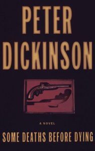 Title: Some Deaths Before Dying, Author: Peter Dickinson