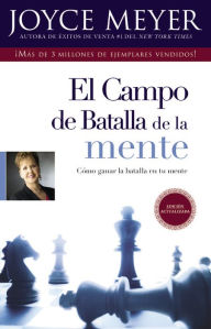 Title: El campo de batalla de la mente: Cómo ganar la batalla en tu mente (Battlefield of the Mind), Author: Joyce Meyer