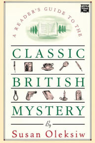 Title: The Readers Guide to the Classic British Mystery, Author: Susan Prince Oleskiw