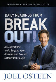 Title: Daily Readings from Break Out!: 365 Devotions to Go Beyond Your Barriers and Live an Extraordinary Life, Author: Joel Osteen