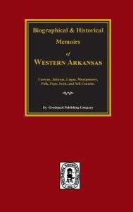 Title: History of Western Arkansas., Author: Goodspeed Publishing Company