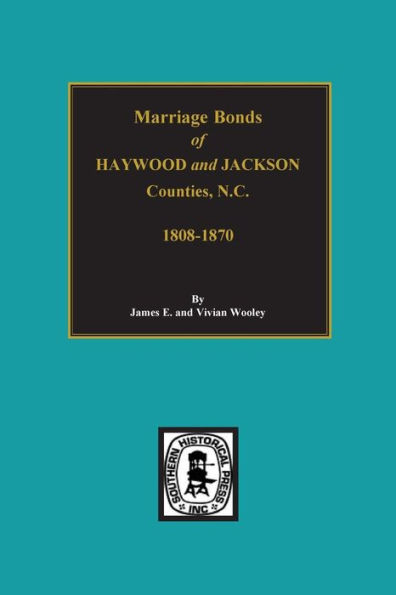 Haywood and Jackson Counties, North Carolina, Marriage Bonds of.