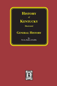 Title: History of Kentucky - General History, Author: William Henry Perrin